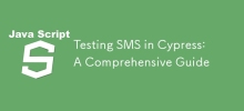 Testing SMS in Cypress: A Comprehensive Guide