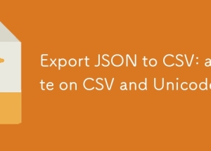 Export JSON to CSV: a note on CSV and Unicode