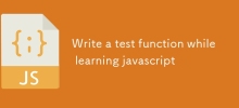 Write a test function while learning javascript