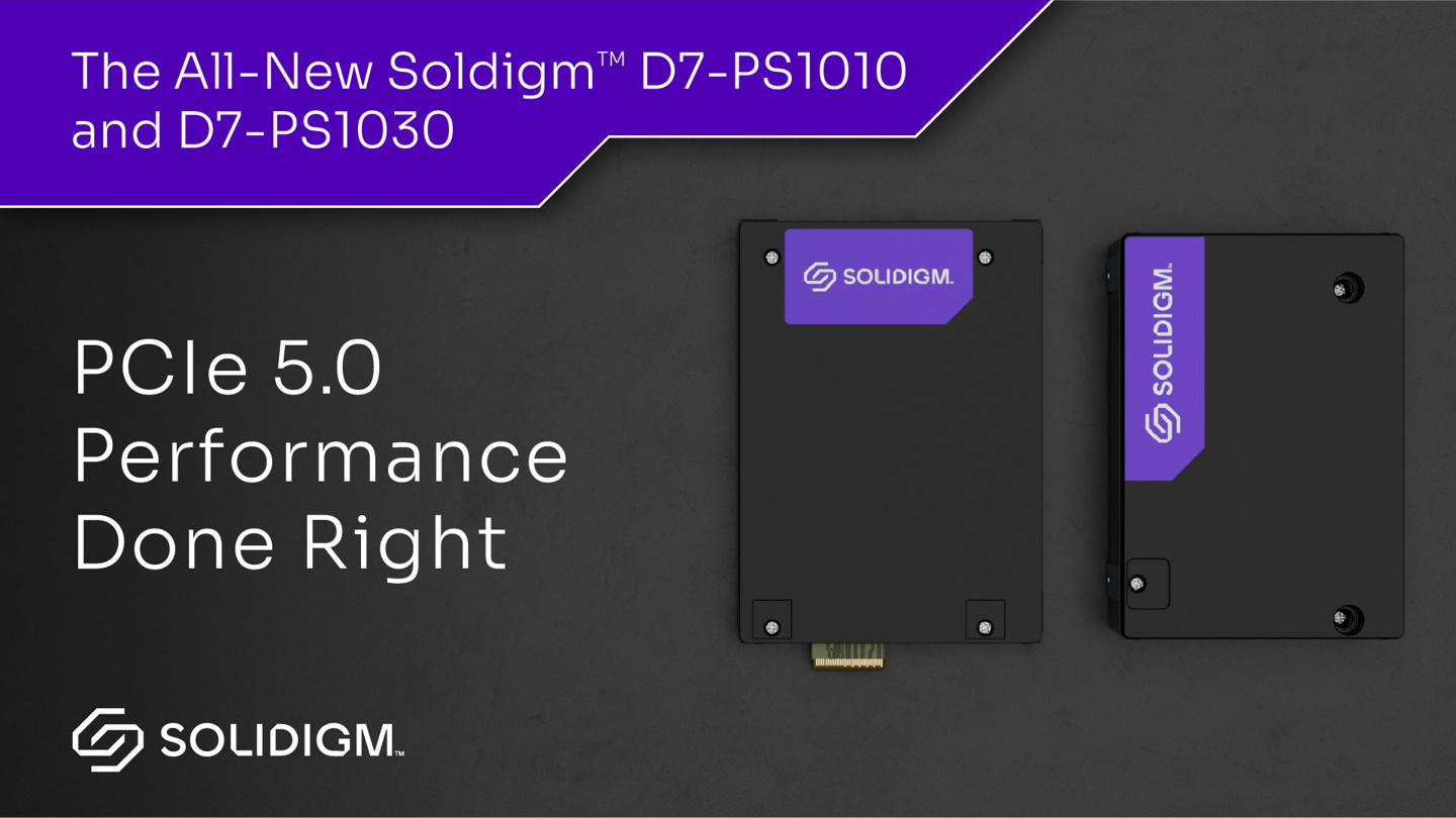 Solidigm 推出 PCIe 5.0 数据中心固态硬盘 D7-PS1010/1030,采用 SK 海力士 NAND