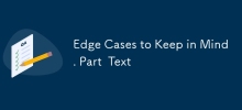 Edge Cases to Keep in Mind. Part  Text