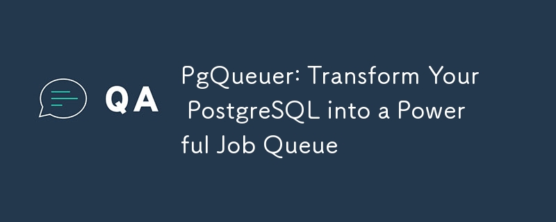 PgQueuer: PostgreSQL を強力なジョブ キューに変換する