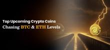 BTC と ETH のランクを完全に上回る出力: タイトル: BTC と ETH レベルを追う今後の上位の暗号コイン