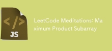 LeetCode Meditations: Maximum Product Subarray