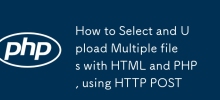 How to Select and Upload Multiple files with HTML and PHP, using HTTP POST