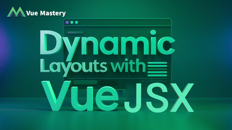 Mises en page dynamiques avec Vue jsx : un guide pour des interfaces utilisateur flexibles et maintenables