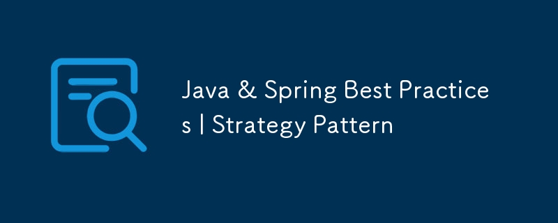 Amalan Terbaik Java & Spring | Corak Strategi