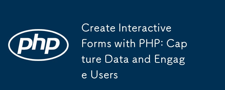 Cipta Borang Interaktif dengan PHP: Tangkap Data dan Libatkan Pengguna