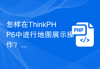 How to perform map display operation in ThinkPHP6?