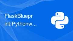 Flask Blueprint: Modular design tips in Python web applications