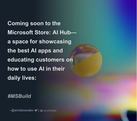 微软 Build 大会后推出新功能，Microsoft Store AI Hub正式上线