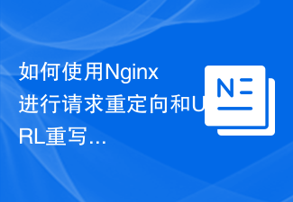 Cara menggunakan Nginx untuk pengalihan permintaan dan penulisan semula URL