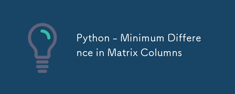 Python - Minimum Difference in Matrix Columns