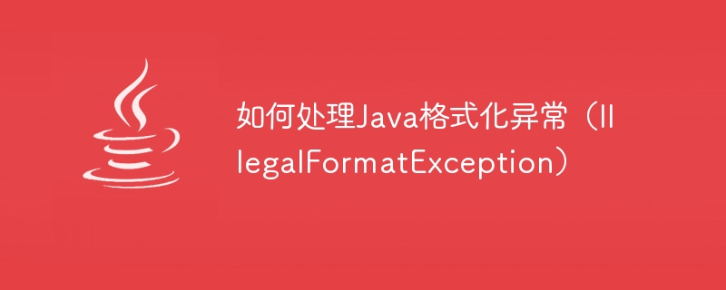 Cara mengendalikan pengecualian pemformatan Java (IllegalFormatException)