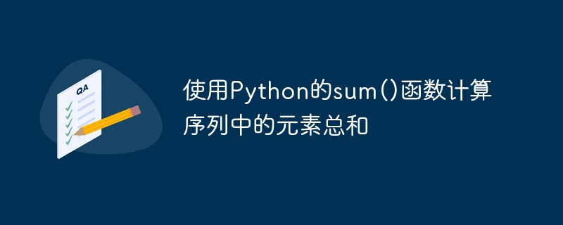 Kira jumlah unsur dalam jujukan menggunakan fungsi sum() Python