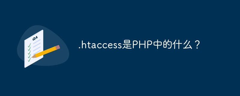 Was ist .htaccess in PHP?