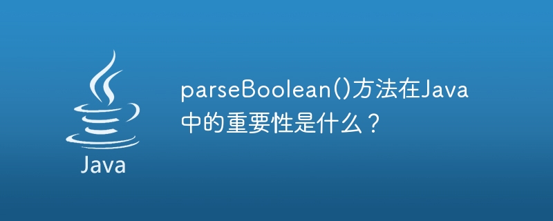 Welche Bedeutung hat die Methode parseBoolean() in Java?