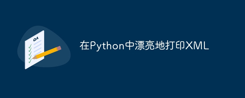 Jolie impression XML en Python