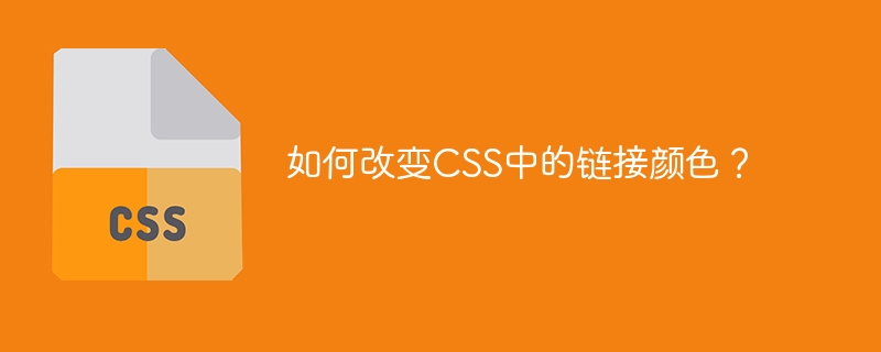 Bagaimana untuk menukar warna pautan dalam CSS?