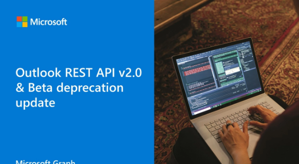 微软宣布：Outlook REST API v2.0将于2024年3月底停止支持