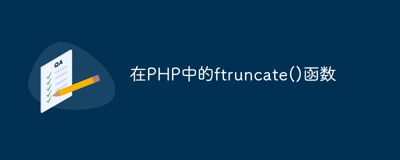 ftruncate()-Funktion in PHP