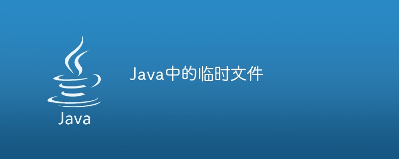 Temporäre Dateien in Java