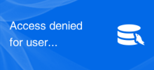 Access denied for user 'username'@'host' - 如何解決MySQL報錯：拒絕存取MySQL用戶