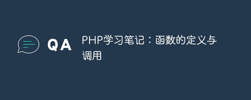 Notes détude PHP : définition et appel de fonctions