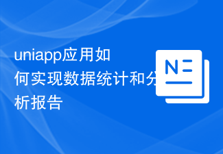 Comment l'application Uniapp implémente les statistiques de données et les rapports d'analyse