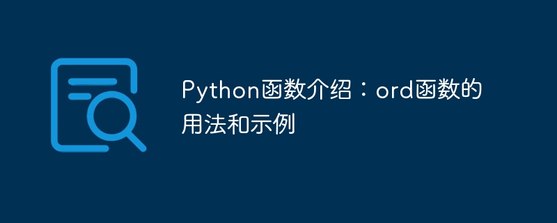 Introduction aux fonctions Python : utilisation et exemples de la fonction ord