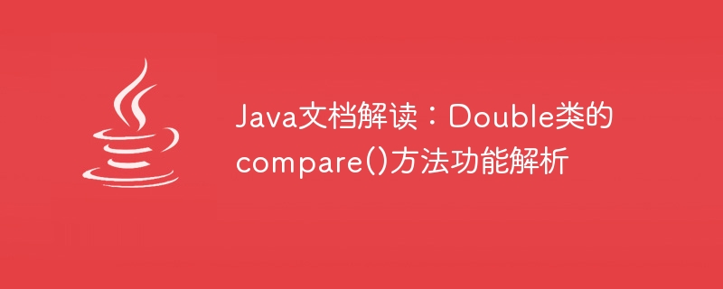 Interpretation of Java documentation: Functional analysis of compare() method of Double class