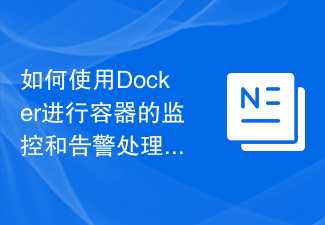 How to use Docker for container monitoring and alarm handling