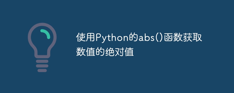 Use Pythons abs() function to get the absolute value of a number