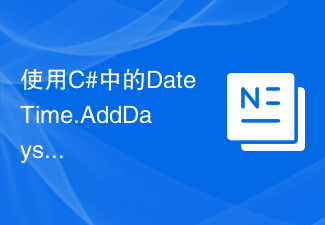 Verwenden Sie die Funktion DateTime.AddDays in C#, um einem Datum eine angegebene Anzahl von Tagen hinzuzufügen