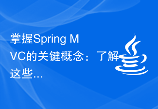 Master the key concepts of Spring MVC: Understand these important features