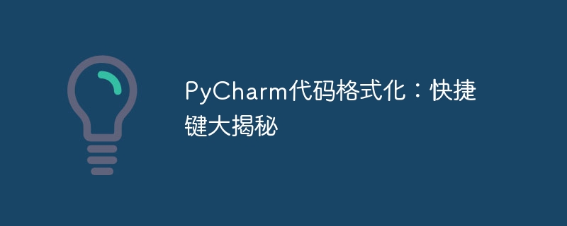 Revealing the shortcut keys for PyCharm code formatting