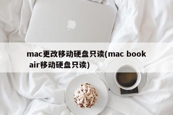 mac tukar cakera keras mudah alih baca sahaja (mac book air cakera keras mudah alih baca sahaja)