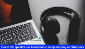蓝牙扬声器或耳机在Windows 11/10上持续发出哔声
