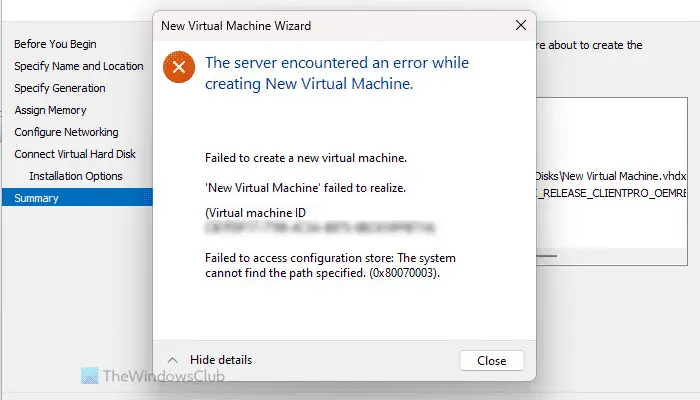 The server encountered an error, 0x80070003, while creating a new virtual machine.