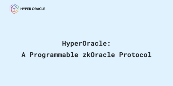 Hyper Oracle：推出zkOracle，创新型预言机解决方案