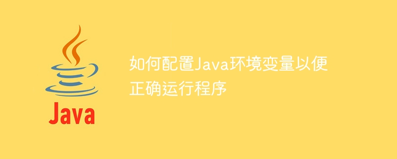 Tetapkan pembolehubah persekitaran Java untuk membolehkan program berjalan dengan betul