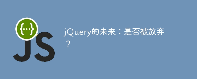 The future of jQuery: Will it continue to evolve?