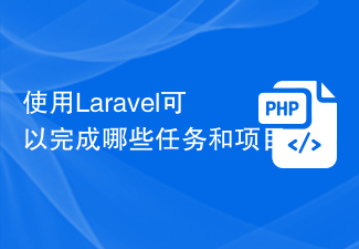 What tasks and projects can be accomplished using Laravel