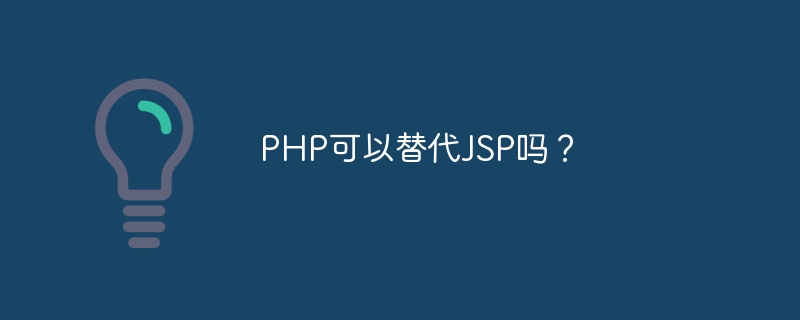 Kann PHP JSP ersetzen?