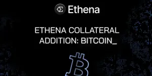Ethena储备纳入比特币！称USDe现有20亿规模还能扩大2.5倍