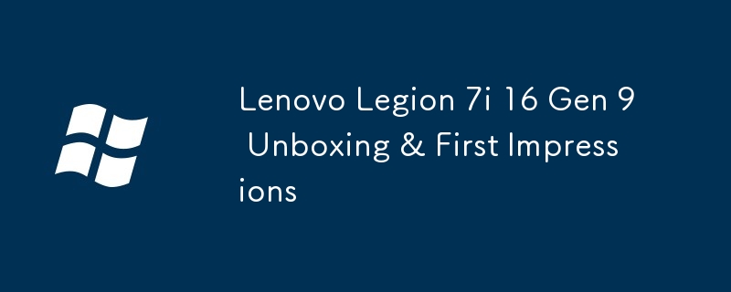 聯想 Legion 7i 16 Gen 9 拆箱 & 第一印象