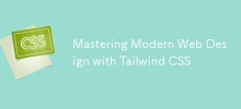 Maîtriser la conception Web moderne avec Tailwind CSS