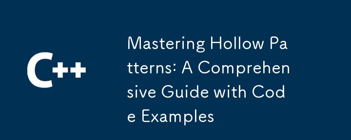 Mastering Hollow Patterns: A Comprehensive Guide with Code Examples