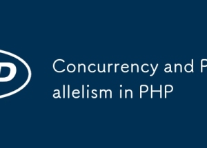 Concurrency and Parallelism in PHP