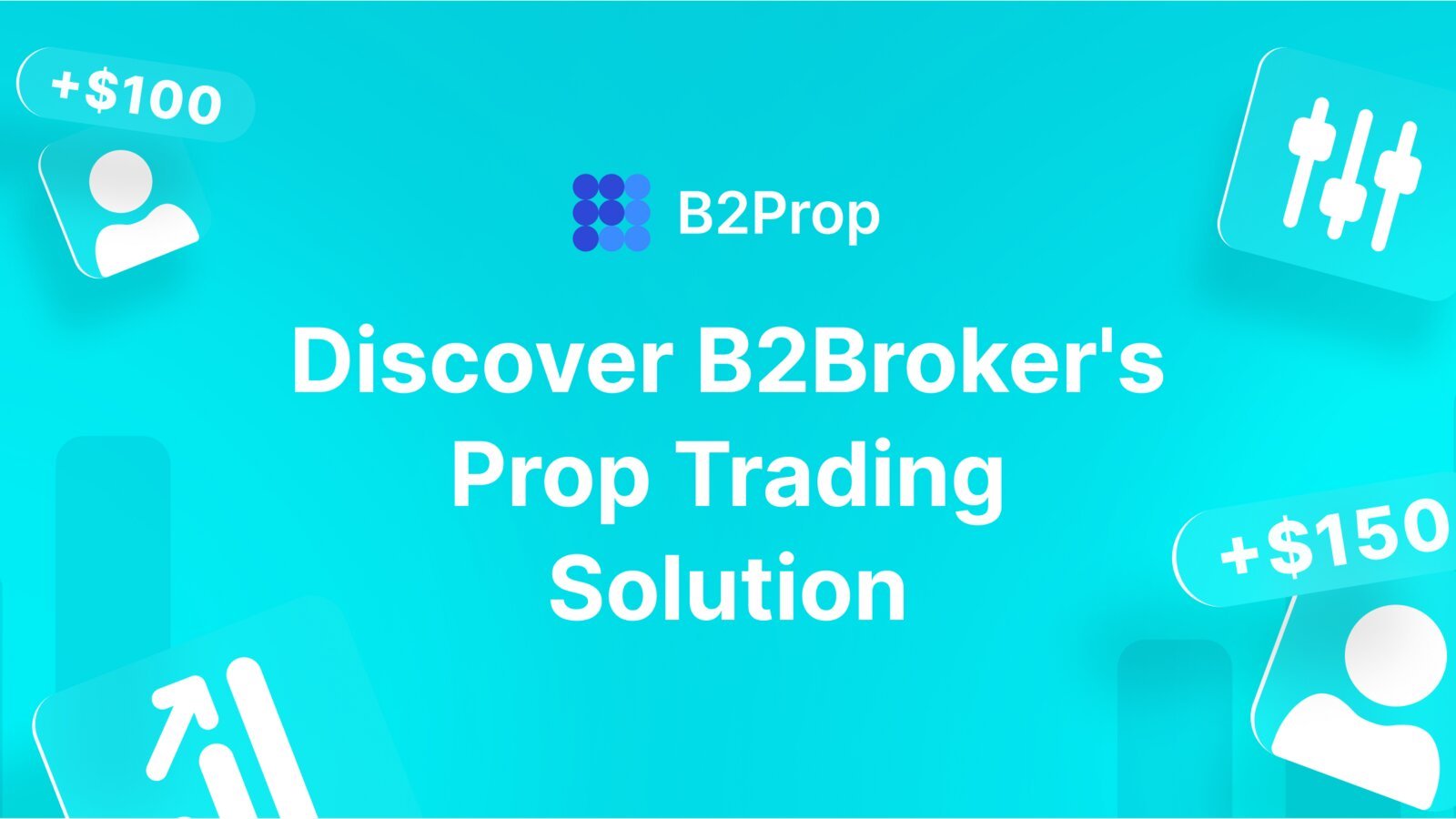 B2Broker が B2Prop を開始 - プロップ取引会社を開始するためのターンキー ソリューション